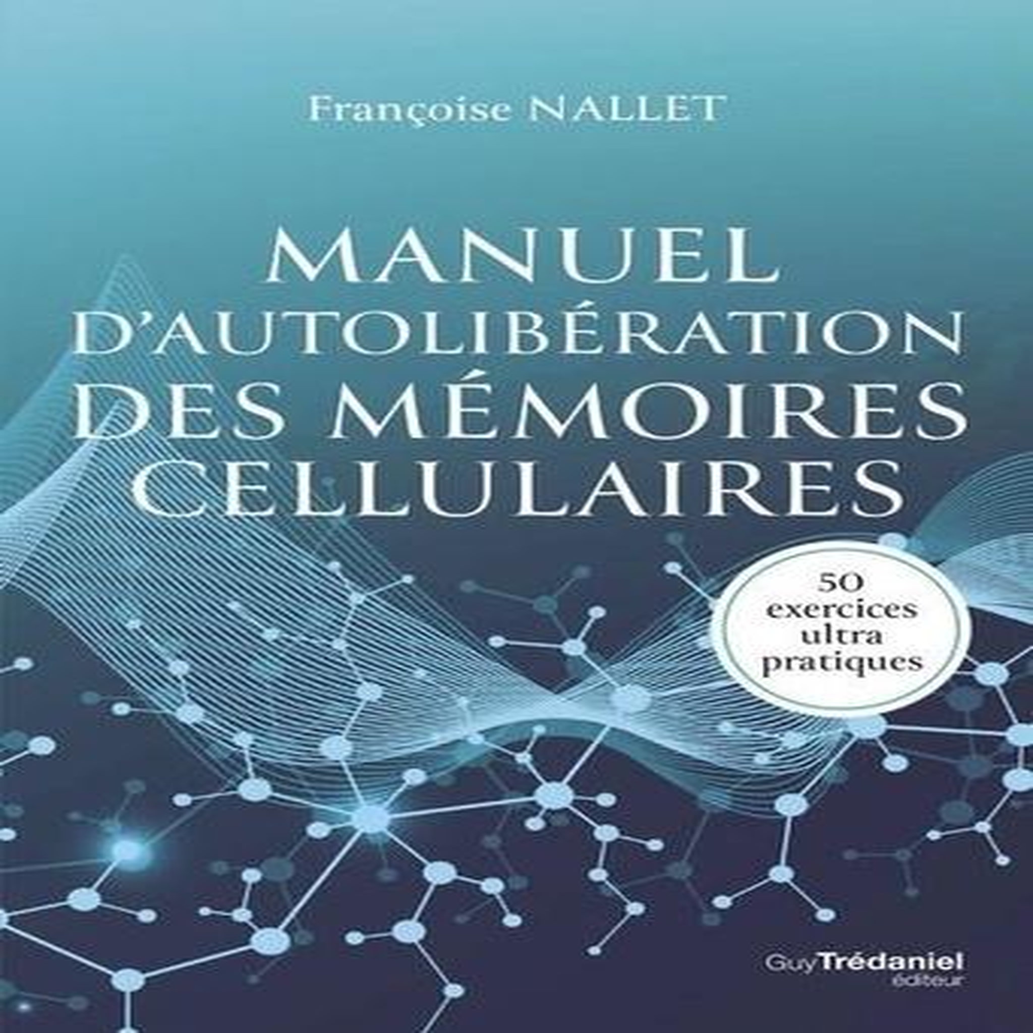 MANUEL D'AUTOLIBERATION DES MEMOIRES CELLULAIRES, Nallet Françoise