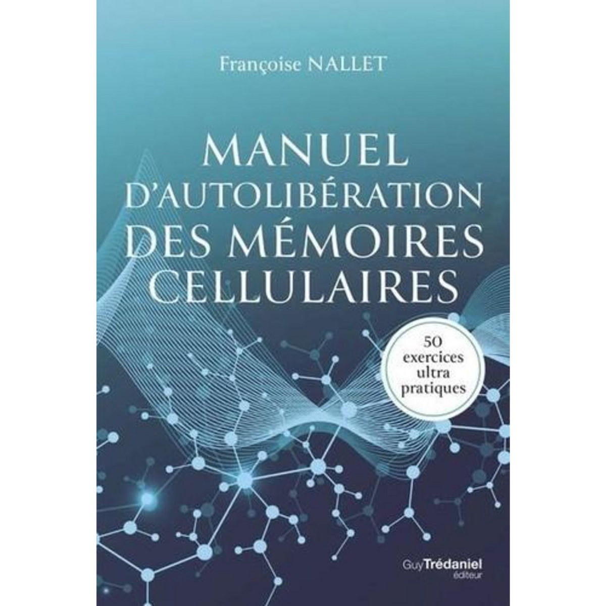 MANUEL D'AUTOLIBERATION DES MEMOIRES CELLULAIRES, Nallet Françoise