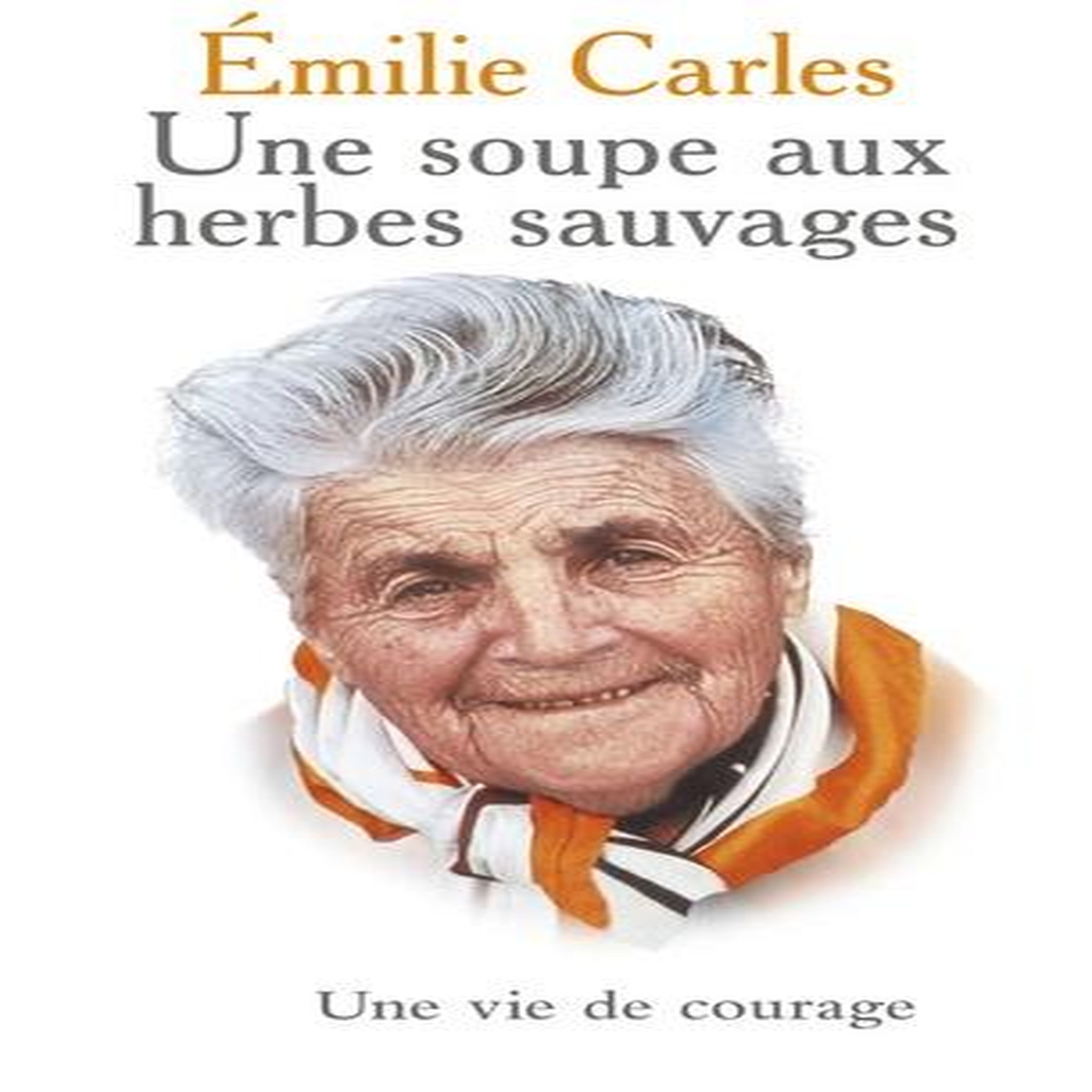 UNE SOUPE AUX HERBES SAUVAGES, Carles Emilie