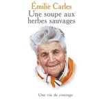 UNE SOUPE AUX HERBES SAUVAGES, Carles Emilie