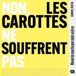 NON, LES CAROTTES NE SOUFFRENT PAS. MANUEL DE REPARTIE POUR VEGES SOULE.ES, Amour Végétal