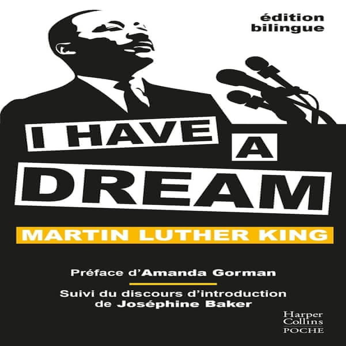 I HAVE A DREAM. SUIVI DU DISCOURS D'INTRODUCTION DE JOSEPHINE BAKER, EDITION BILINGUE FRANCAIS-ANGLAIS, King Martin Luther