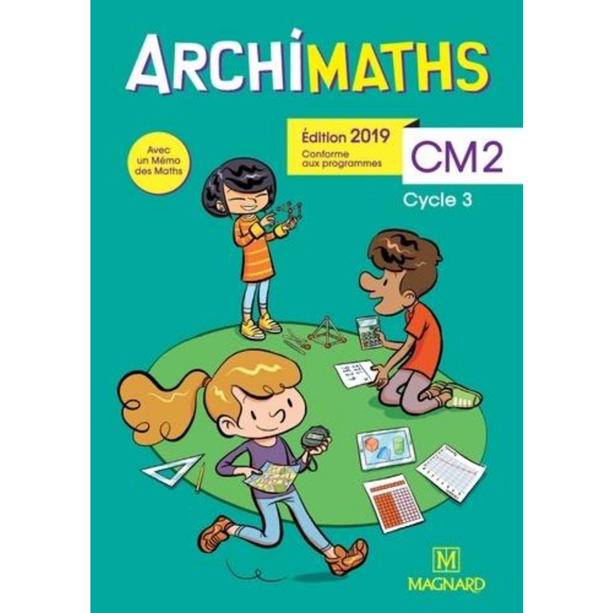 ARCHIMATHS CM2 CYCLE 3. EDITION 2019, Mante Christophe