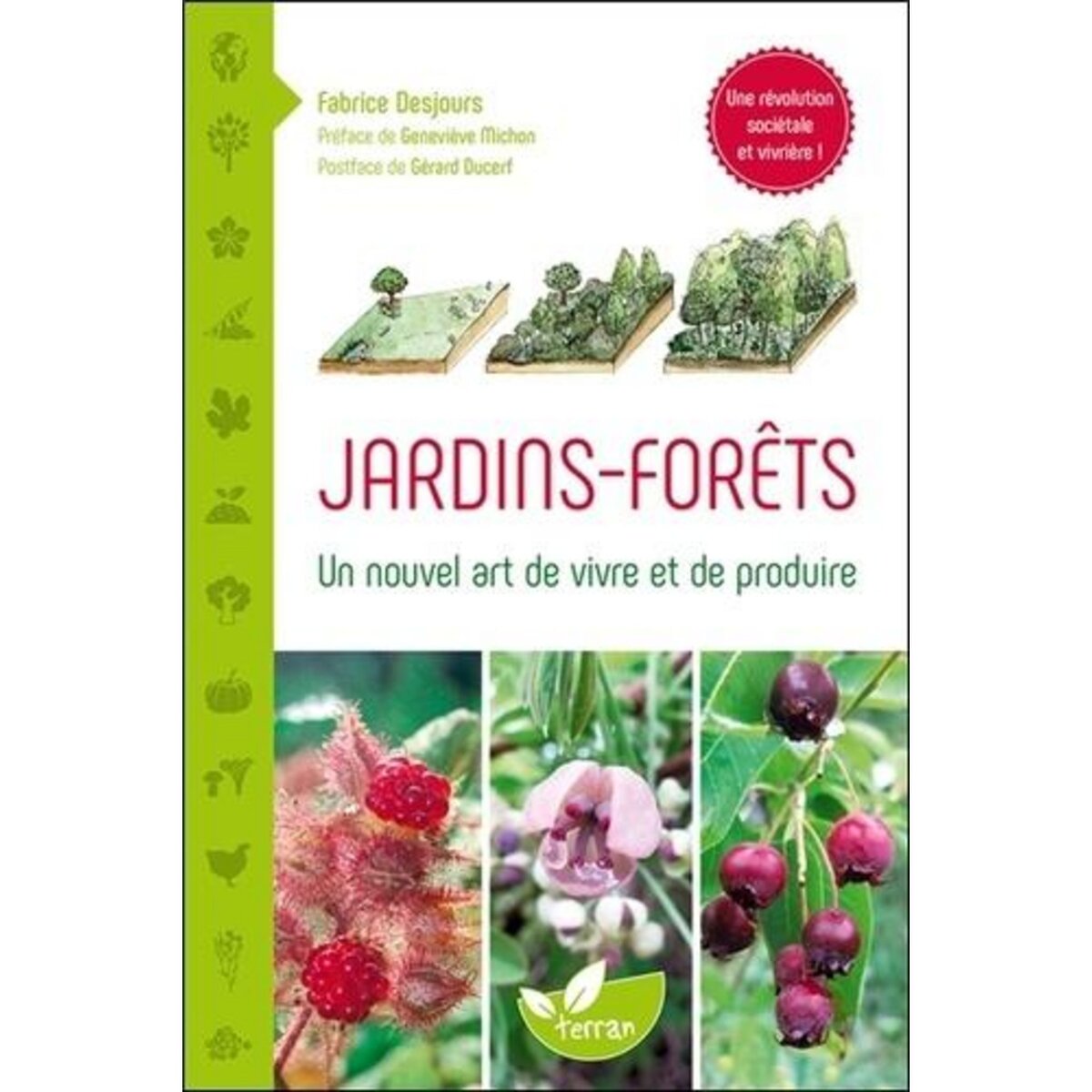 JARDINS-FORETS. UN NOUVEL ART DE VIVRE ET DE PRODUIRE, Desjours Fabrice