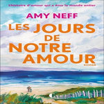 LES JOURS DE NOTRE AMOUR, Neff Amy