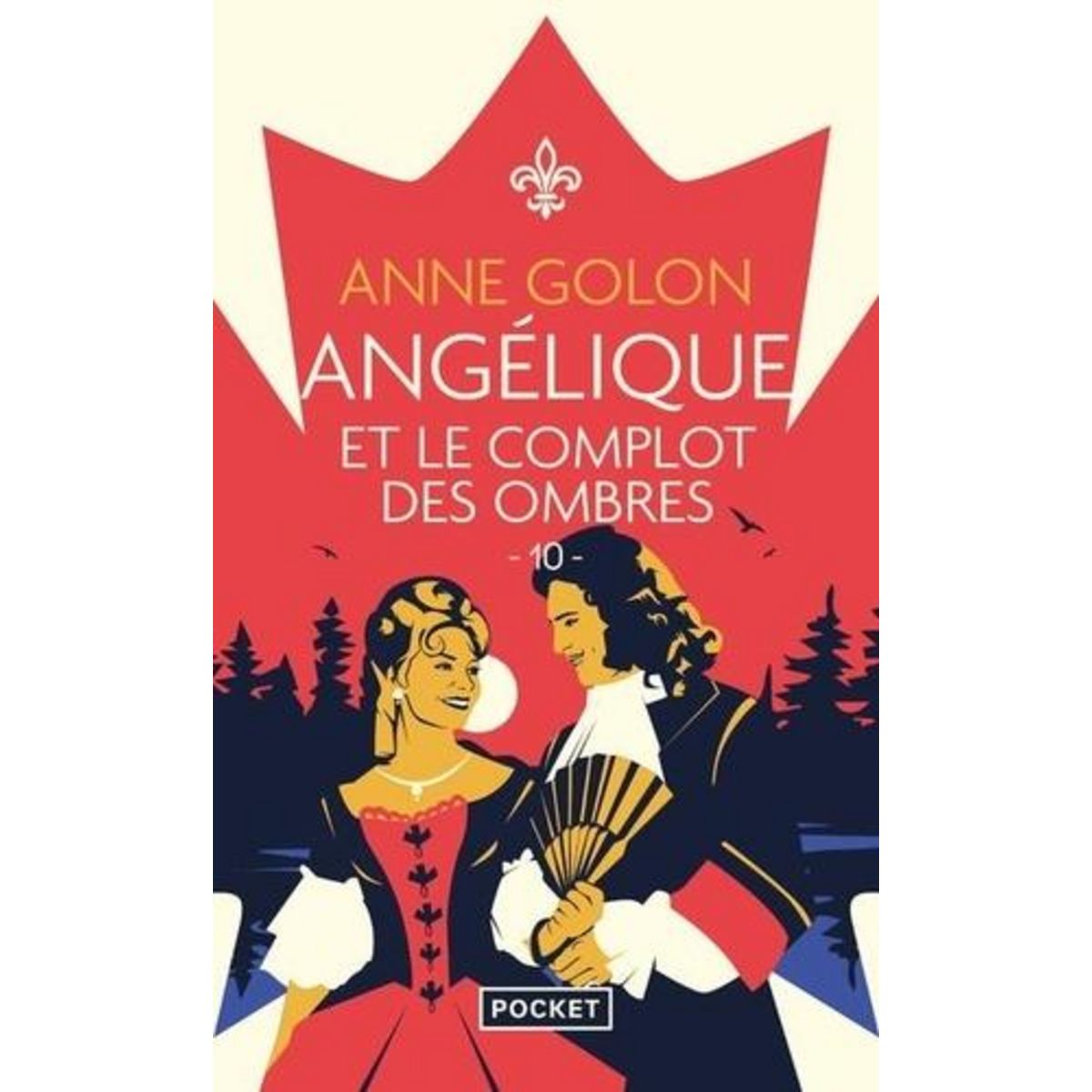 ANGELIQUE TOME 10 : ANGELIQUE ET LE COMPLOT DES OMBRES, Golon Anne