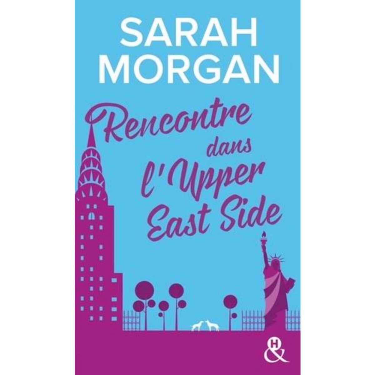 RENCONTRE DANS L'UPPER EAST SIDE, Morgan Sarah