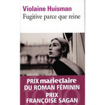 FUGITIVE PARCE QUE REINE, Huisman Violaine