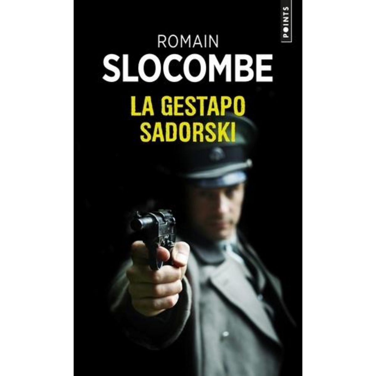LA TRILOGIE DE LA GUERRE CIVILE : LA GESTAPO SADORSKI, Slocombe Romain