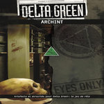 DELTA GREEN. ARCHINT - ARTEFACTS ET ATROCITES POUR DELTA GREEN LE JEU DE ROLE, Detwiller Dennis