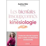 LES BIENFAITS INSOUPCONNES DE LA KINESIOLOGIE, Mée Audrey