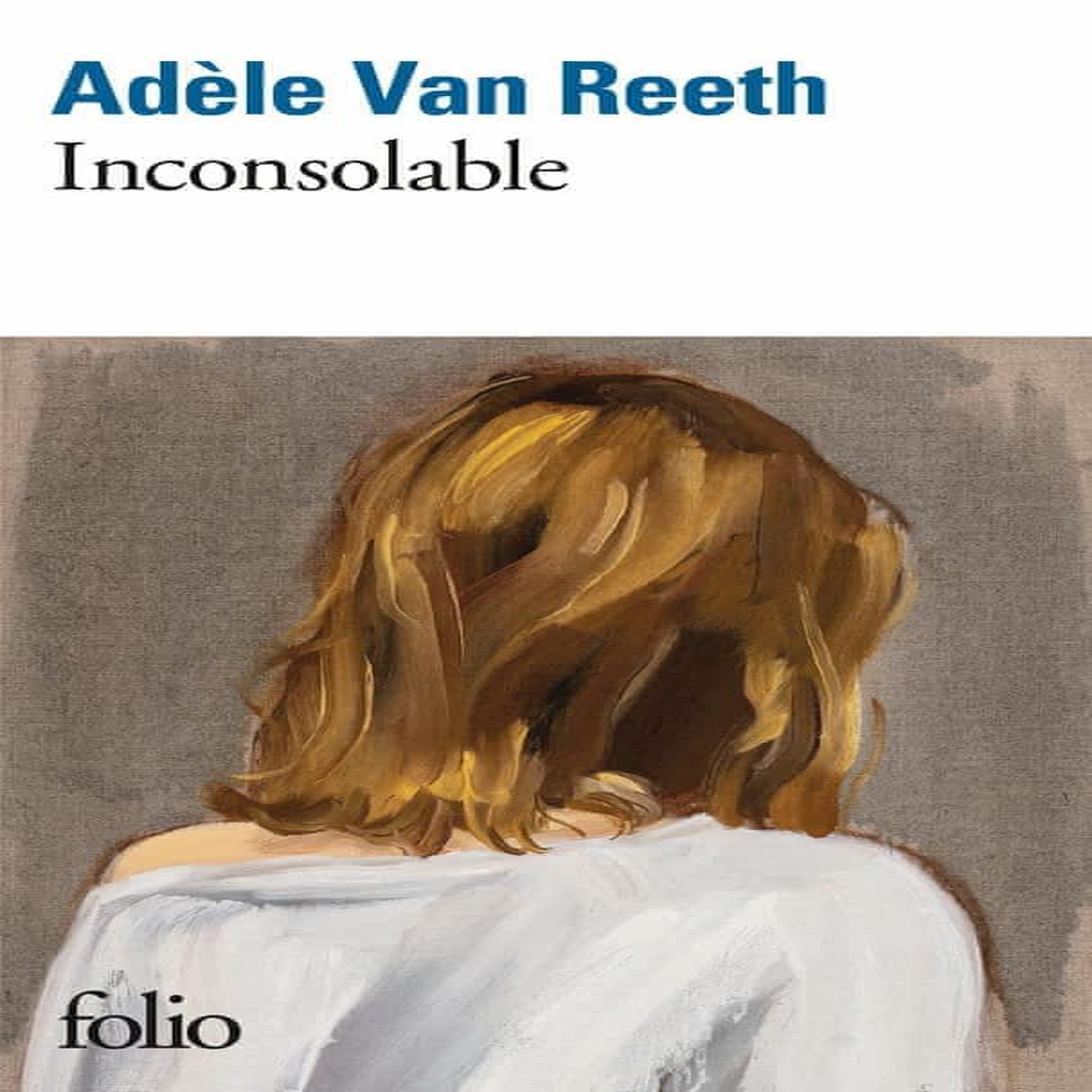 INCONSOLABLE, Van Reeth Adèle