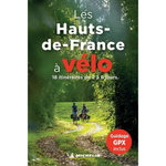 LES HAUTS-DE-FRANCE A VELO. 18 ITINERAIRES DE 2 A 6 JOURS, Michelin