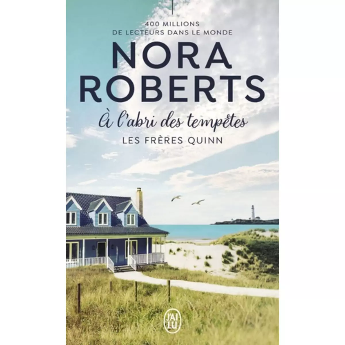  LES FRERES QUINN TOME 3 : A L'ABRI DES TEMPETES, Roberts Nora