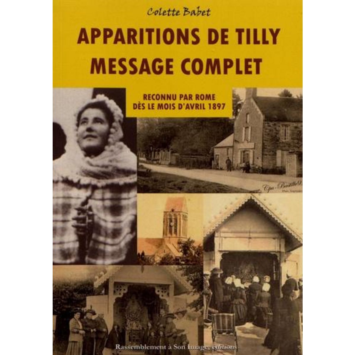 APPARITIONS DE TILLY. MESSAGE COMPLET, Babet Colette