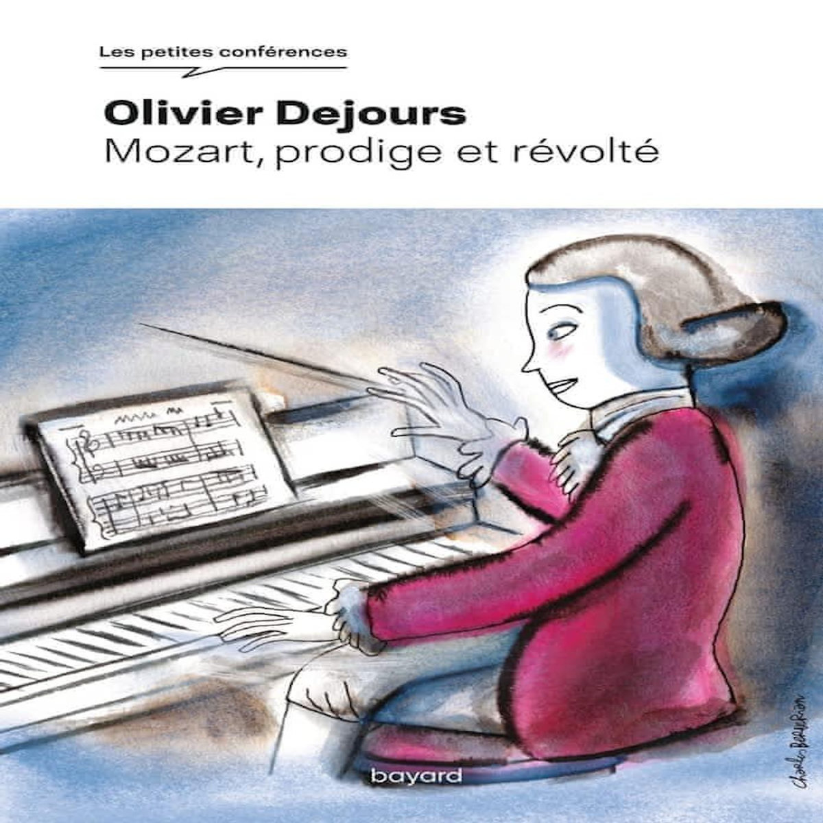 MOZART, PRODIGE ET REVOLTE, Dejours Olivier