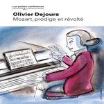MOZART, PRODIGE ET REVOLTE, Dejours Olivier