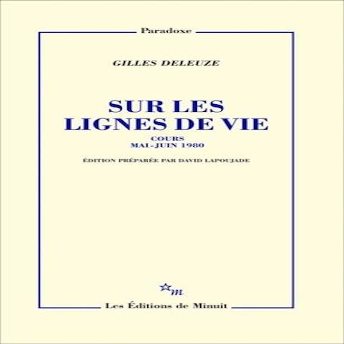 SUR LES LIGNES DE VIE. COURS MAI - JUIN 1980, Deleuze Gilles