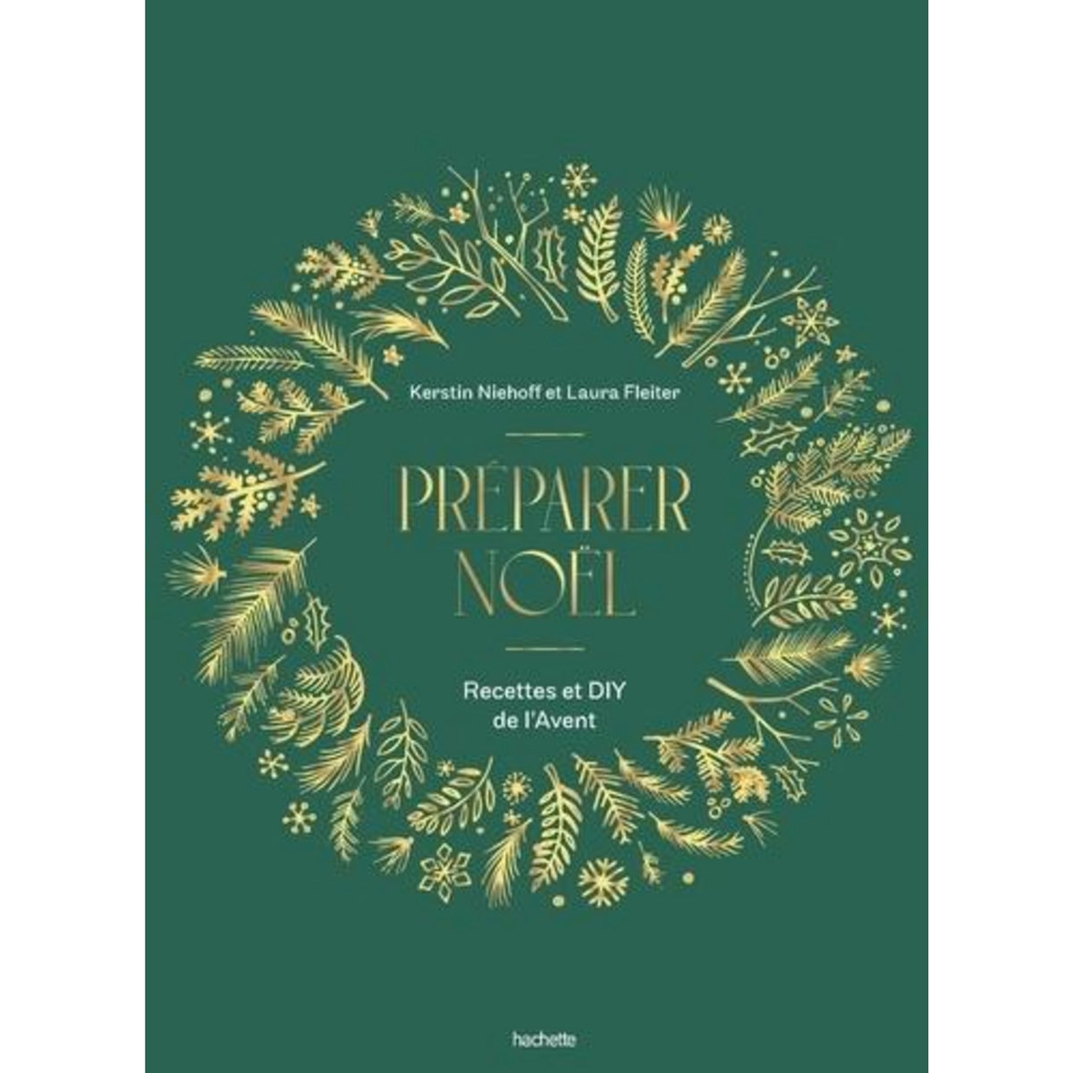 PREPARER NOEL. RECETTES ET DIY DE L'AVENT, Niehoff Kerstin