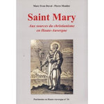 SAINT MARY, AUX SOURCES DU CHRISTIANISME EN HAUTE-AUVERGNE, Duval Marc-Yvon