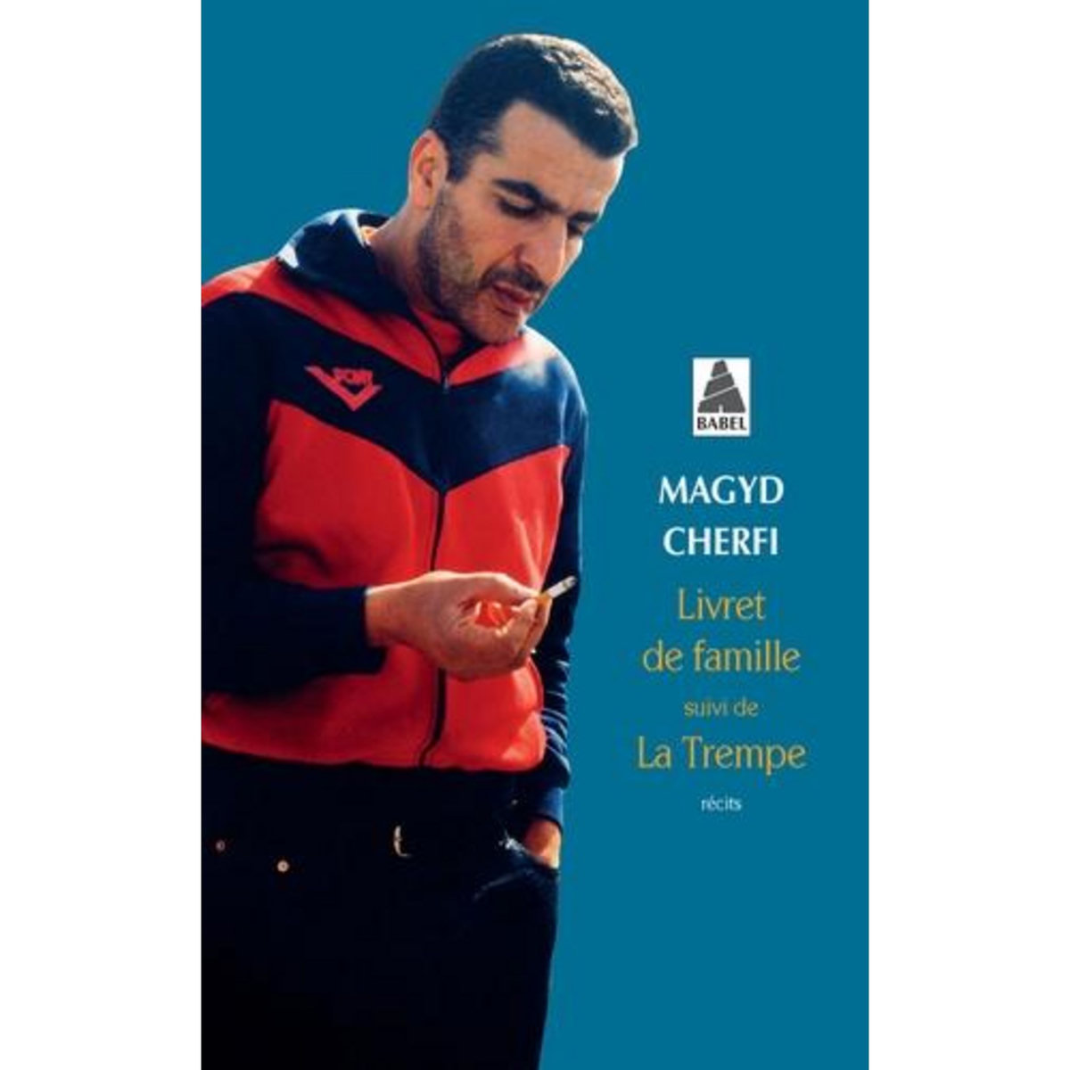 LIVRET DE FAMILLE SUIVI DE LA TREMPE, Cherfi Magyd