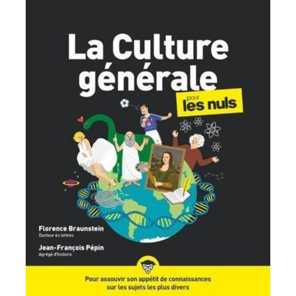 LA CULTURE GENERALE POUR LES NULS. 3E EDITION, Braunstein Florence