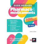GUIDE INFIRMIER PHARMACO ET MEDICAMENTS. 4E EDITION, Le Texier André
