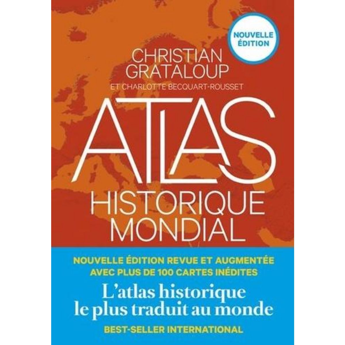 ATLAS HISTORIQUE MONDIAL. EDITION REVUE ET AUGMENTEE, Grataloup Christian