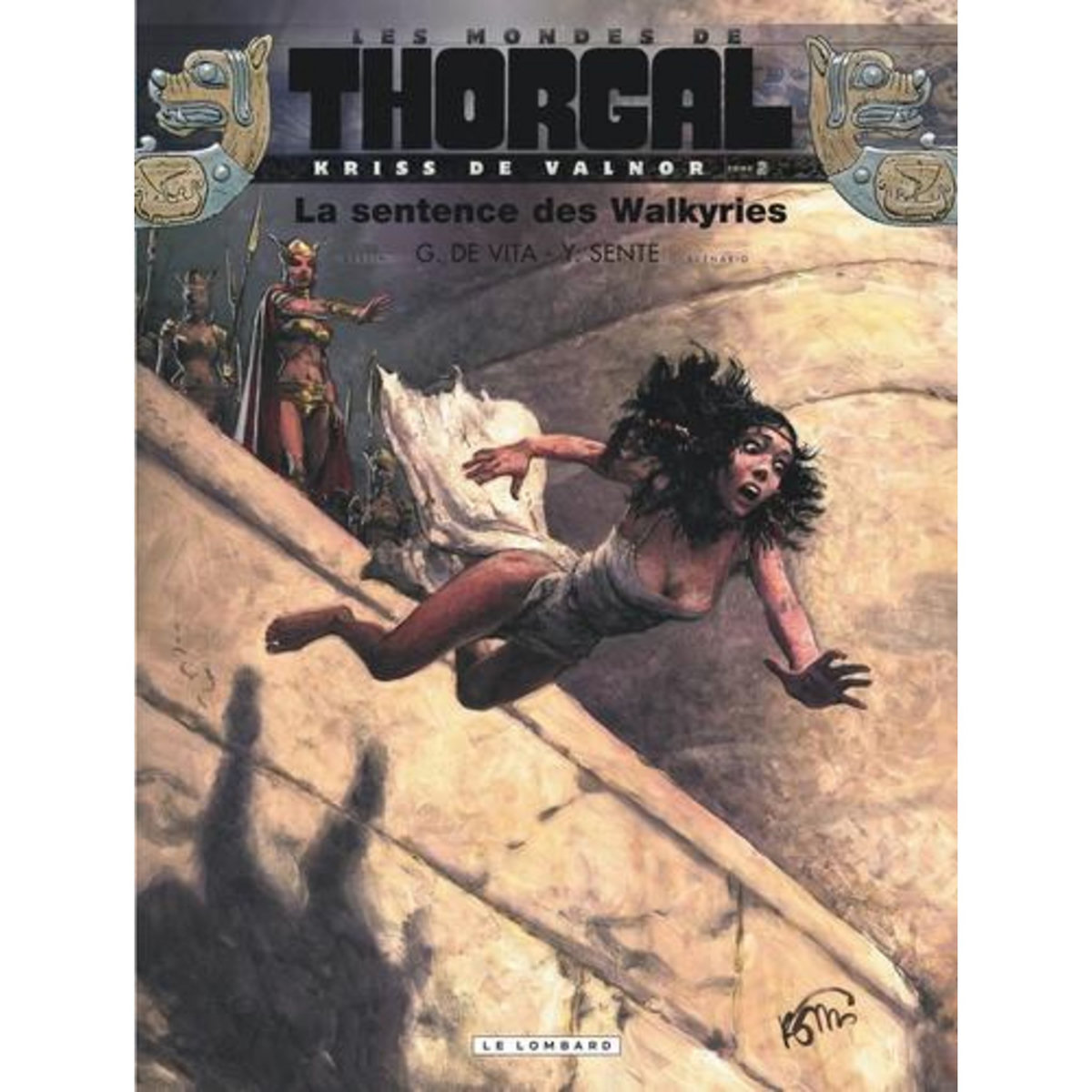 LES MONDES DE THORGAL : KRISS DE VALNOR TOME 2 : LA SENTENCE DES WALKYRIES, Sente Yves