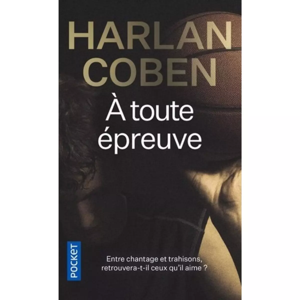  A TOUTE EPREUVE, Coben Harlan