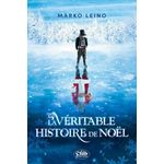 LA VERITABLE HISTOIRE DE NOEL, Leino Marko