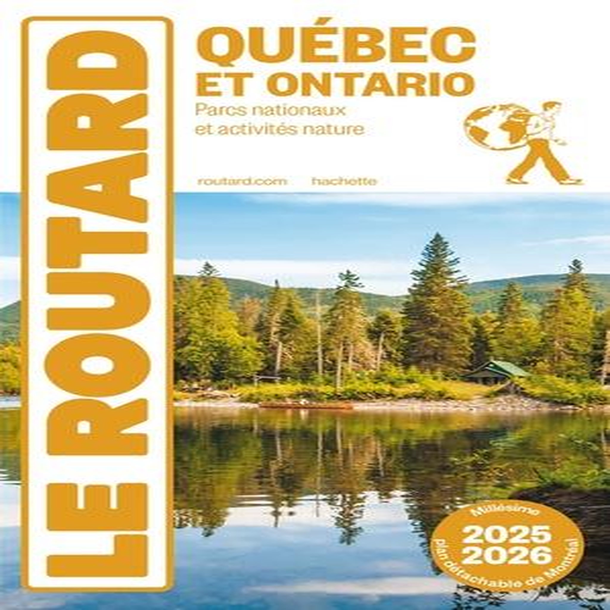 QUEBEC ET ONTARIO. PARCS NATIONAUX ET ACTIVITES NATURE, EDITION 2025-2026, AVEC 1 PLAN DETACHABLE, Le Routard