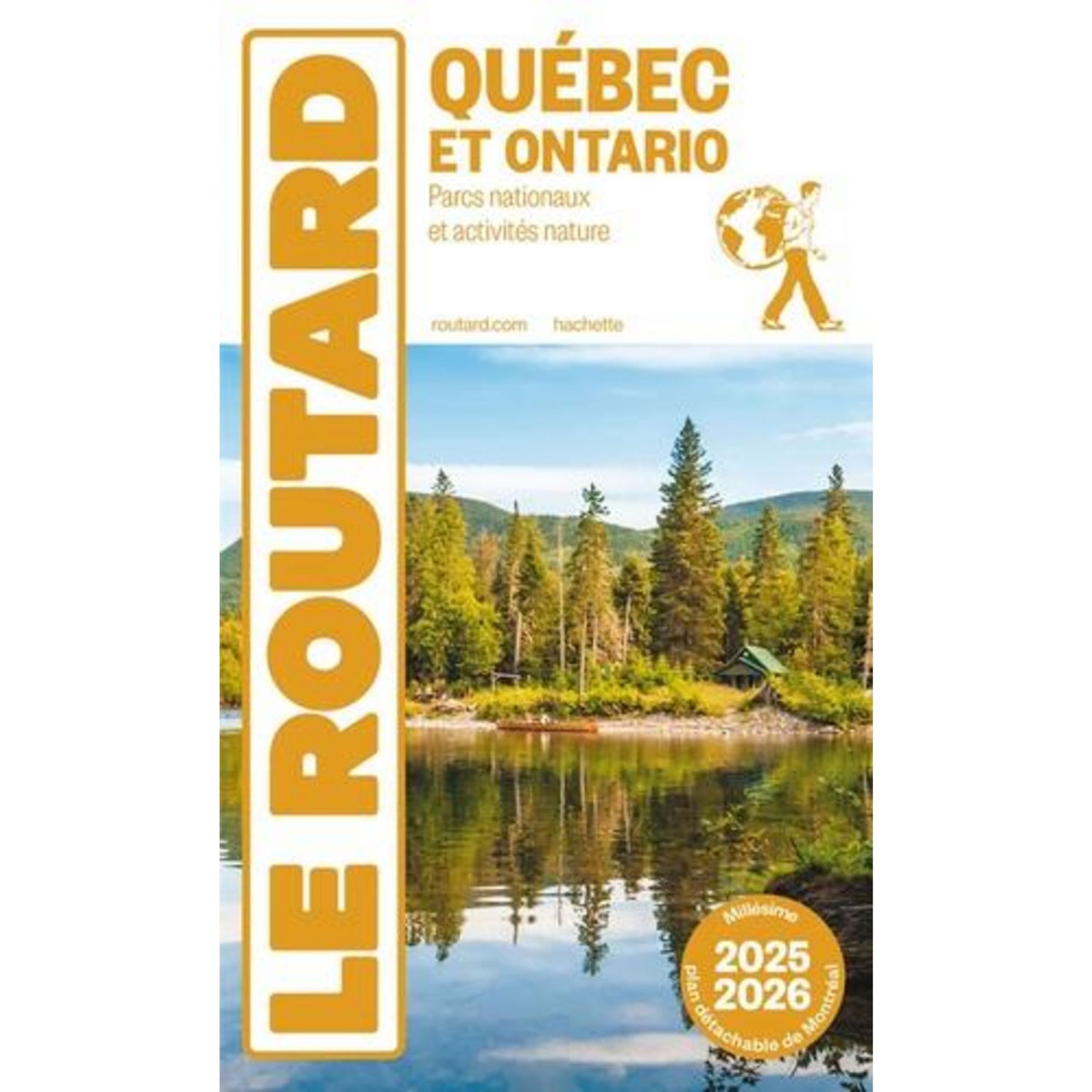 QUEBEC ET ONTARIO. PARCS NATIONAUX ET ACTIVITES NATURE, EDITION 2025-2026, AVEC 1 PLAN DETACHABLE, Le Routard