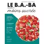  LE B.A.-BA DE LA PATISSERIE MOINS SUCREE, Guedès Elisabeth