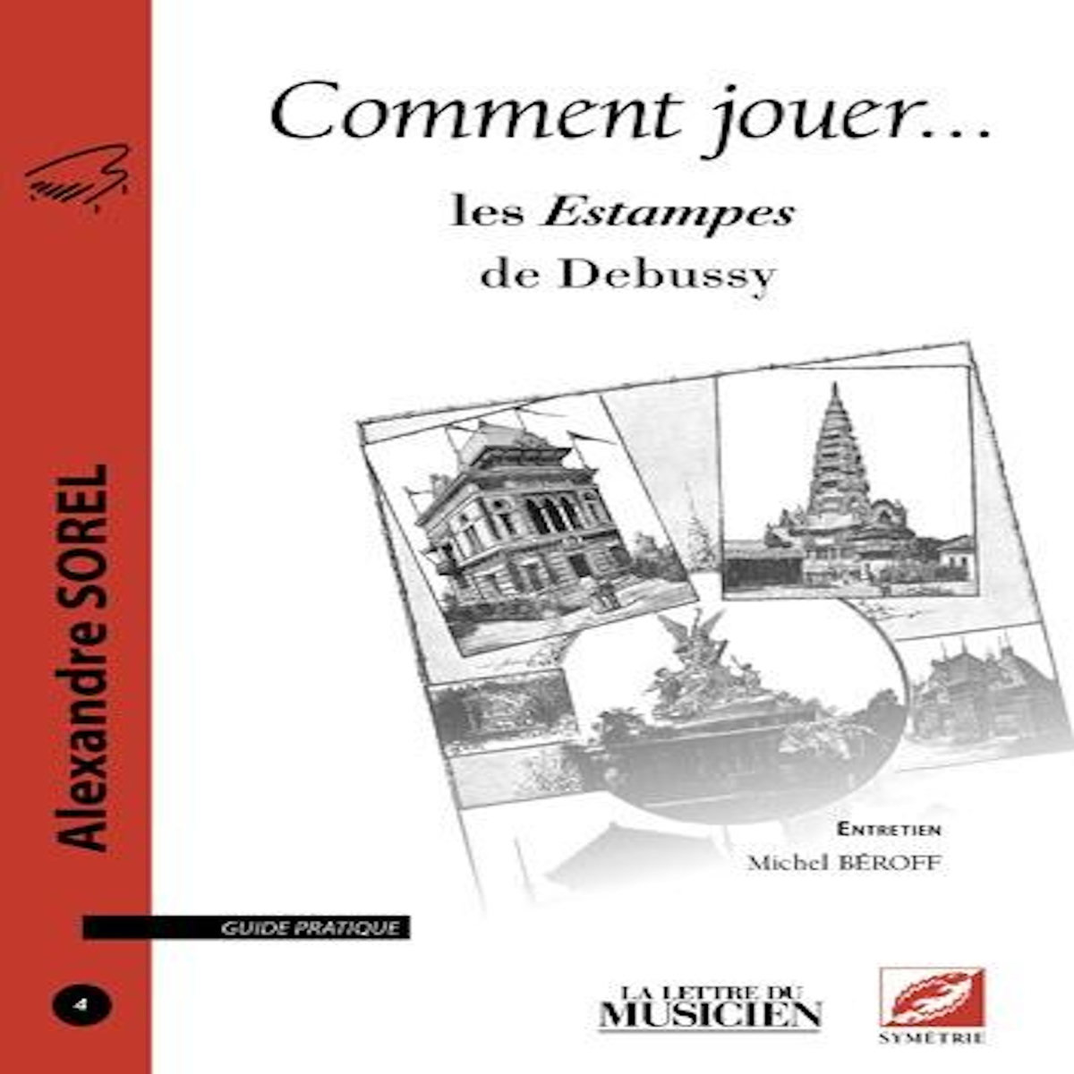 COMMENT JOUER LES ESTAMPES DE DEBUSSY, Sorel Alexandre