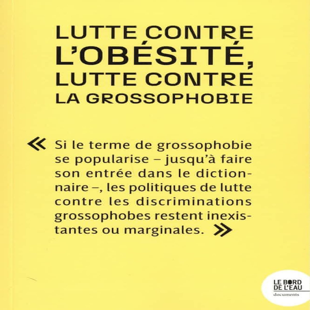 LUTTE CONTRE L'OBESITE, LUTTE CONTRE LA GROSSOPHOBIE. 1E EDITION, Alessandrin Arnaud