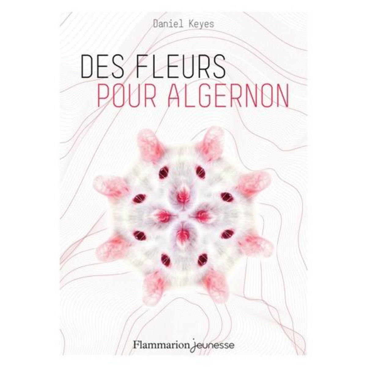 DES FLEURS POUR ALGERNON, Keyes Daniel