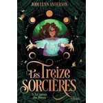 LES TREIZE SORCIERES TOME 3 : LE PALAIS DES REVES, Anderson Jodi Lynn