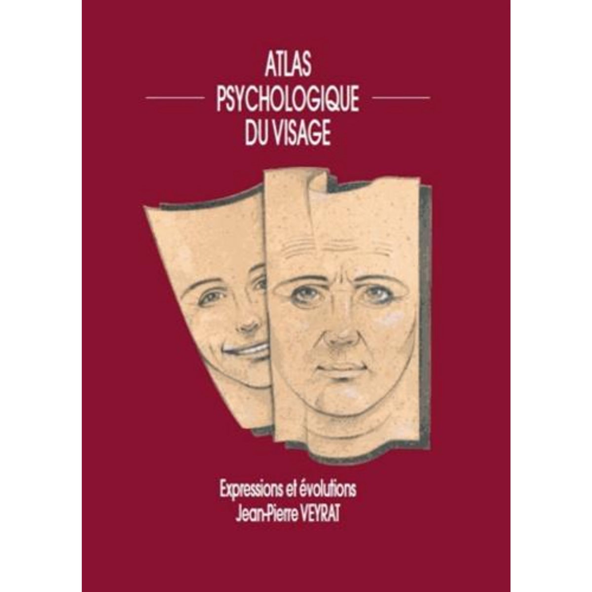 ATLAS PSYCHOLOGIQUE DU VISAGE, Veyrat Jean-Pierre