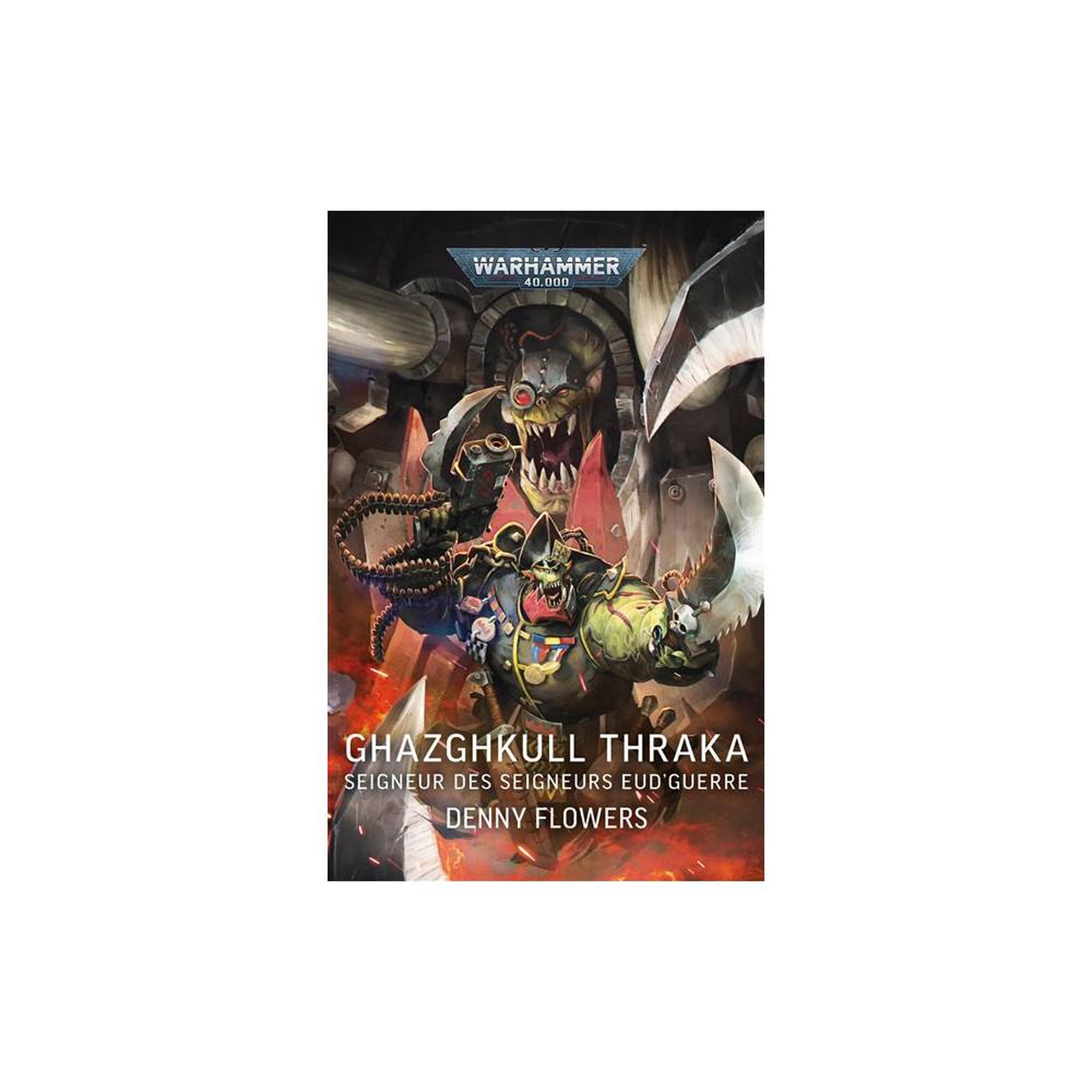 Roman Warhammer 40,000 « Ghazghkull Thraka : Seigneur des Seigneurs de Guerre » de Denny Flowers, broché