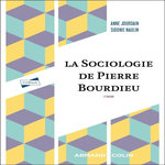 LA SOCIOLOGIE DE PIERRE BOURDIEU. 2E EDITION, Jourdain Anne