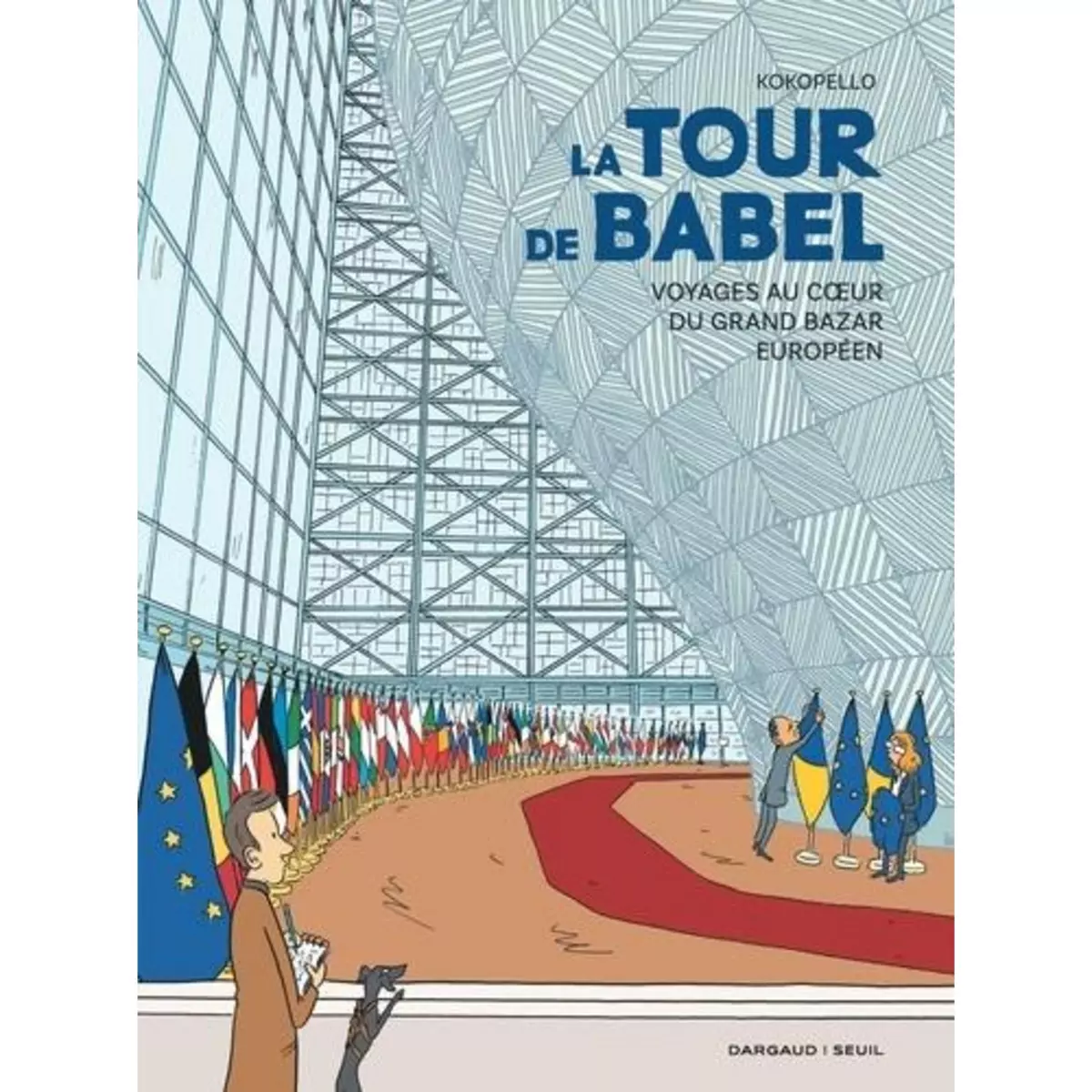  LA TOUR DE BABEL. VOYAGES AU COEUR DU GRAND BAZAR EUROPEEN, Kokopello