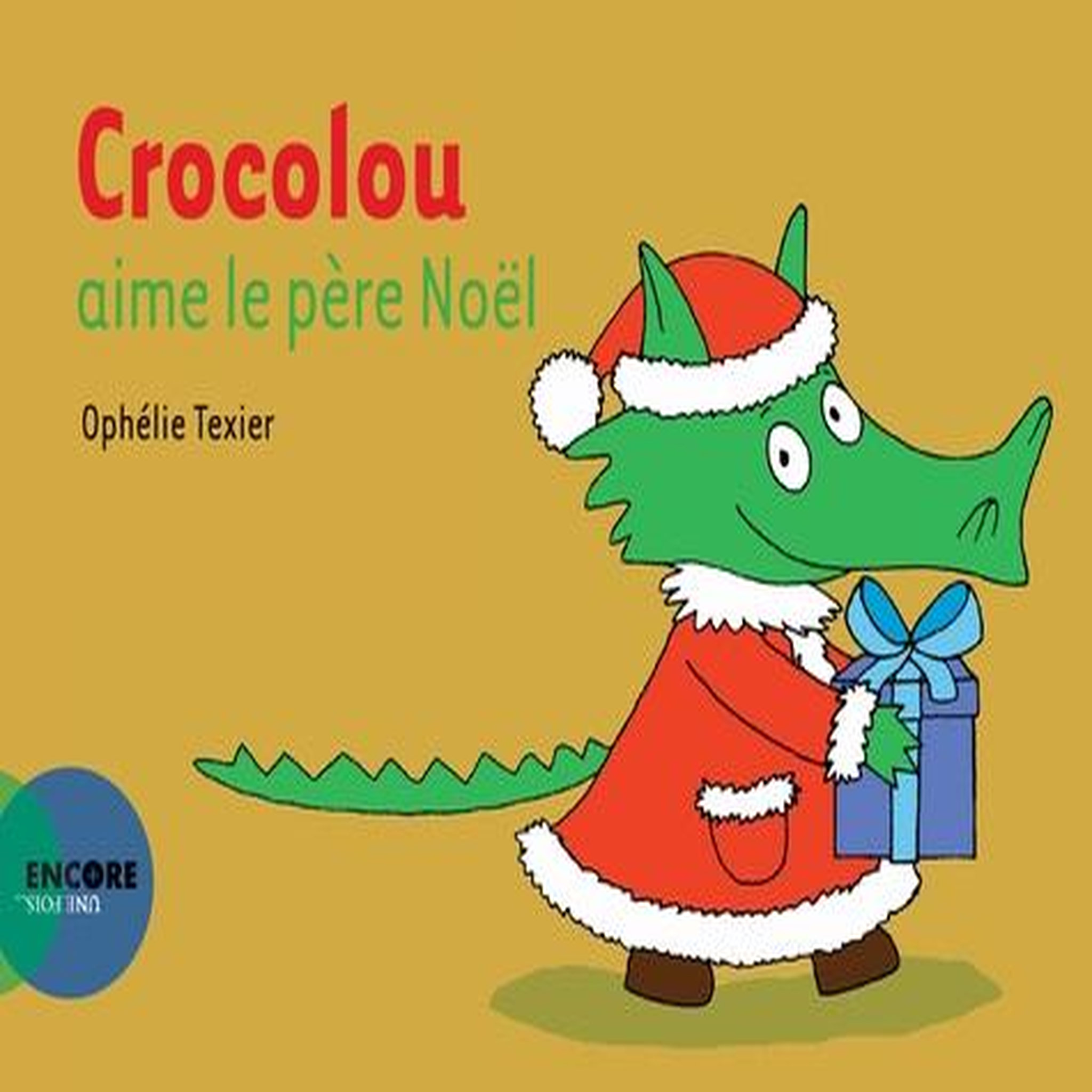 CROCOLOU : CROCOLOU AIME LE PERE NOEL, Texier Ophélie