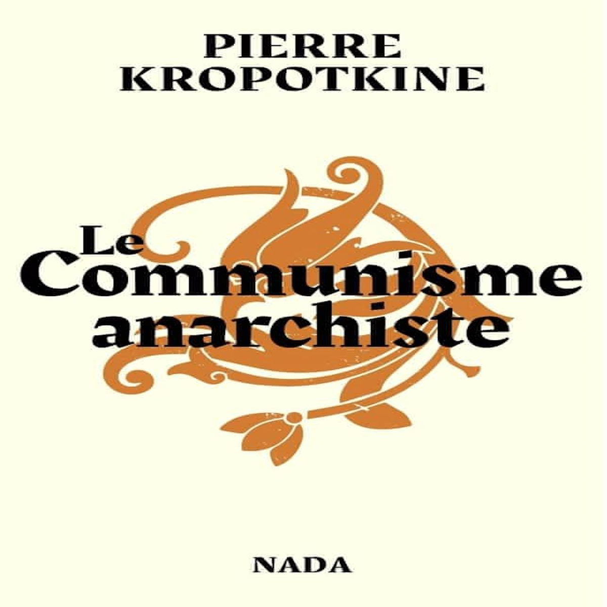 LE COMMUNISME ANARCHISTE, Kropotkine Pierre