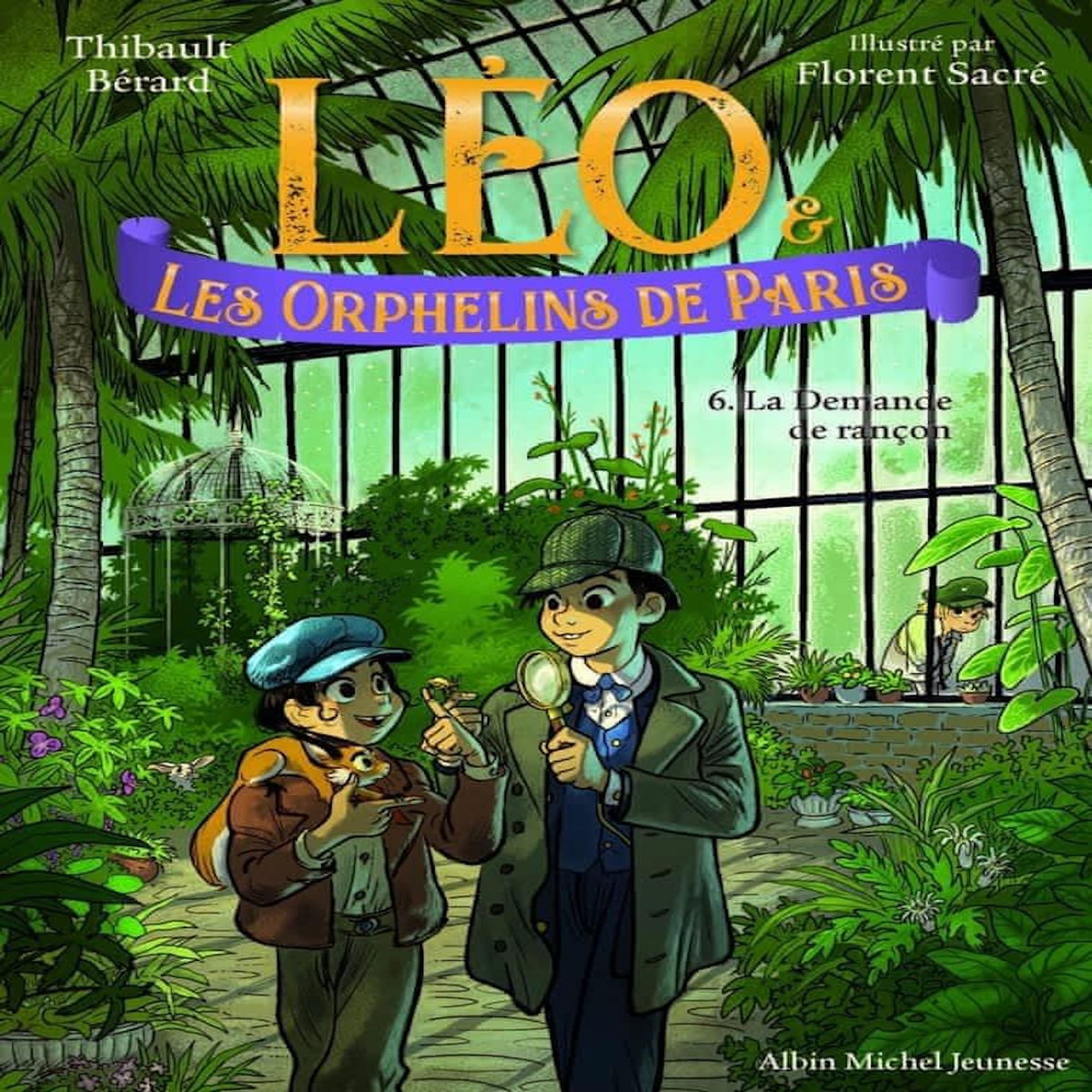 LEO & LES ORPHELINS DE PARIS TOME 6 : LA DEMANDE DE RANCON, Bérard Thibault