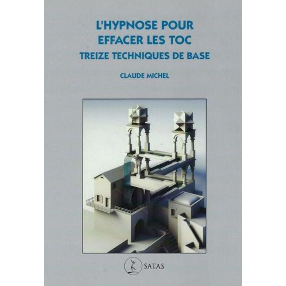 L'HYPNOSE POUR EFFACER LES TOC. TREIZE TECHNIQUES DE BASE, Michel Claude