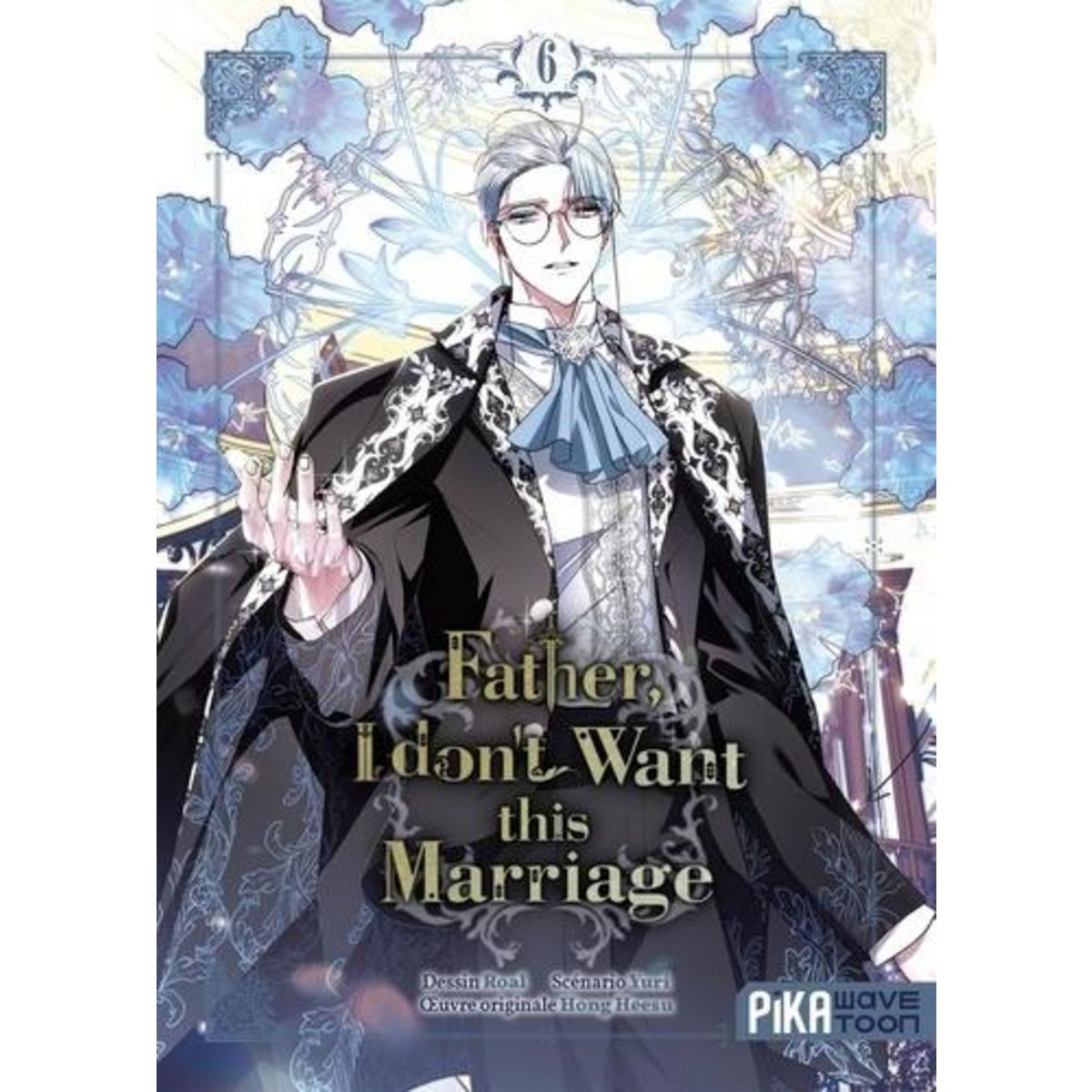 FATHER, I DON'T WANT THIS MARRIAGE TOME 6 , Roal