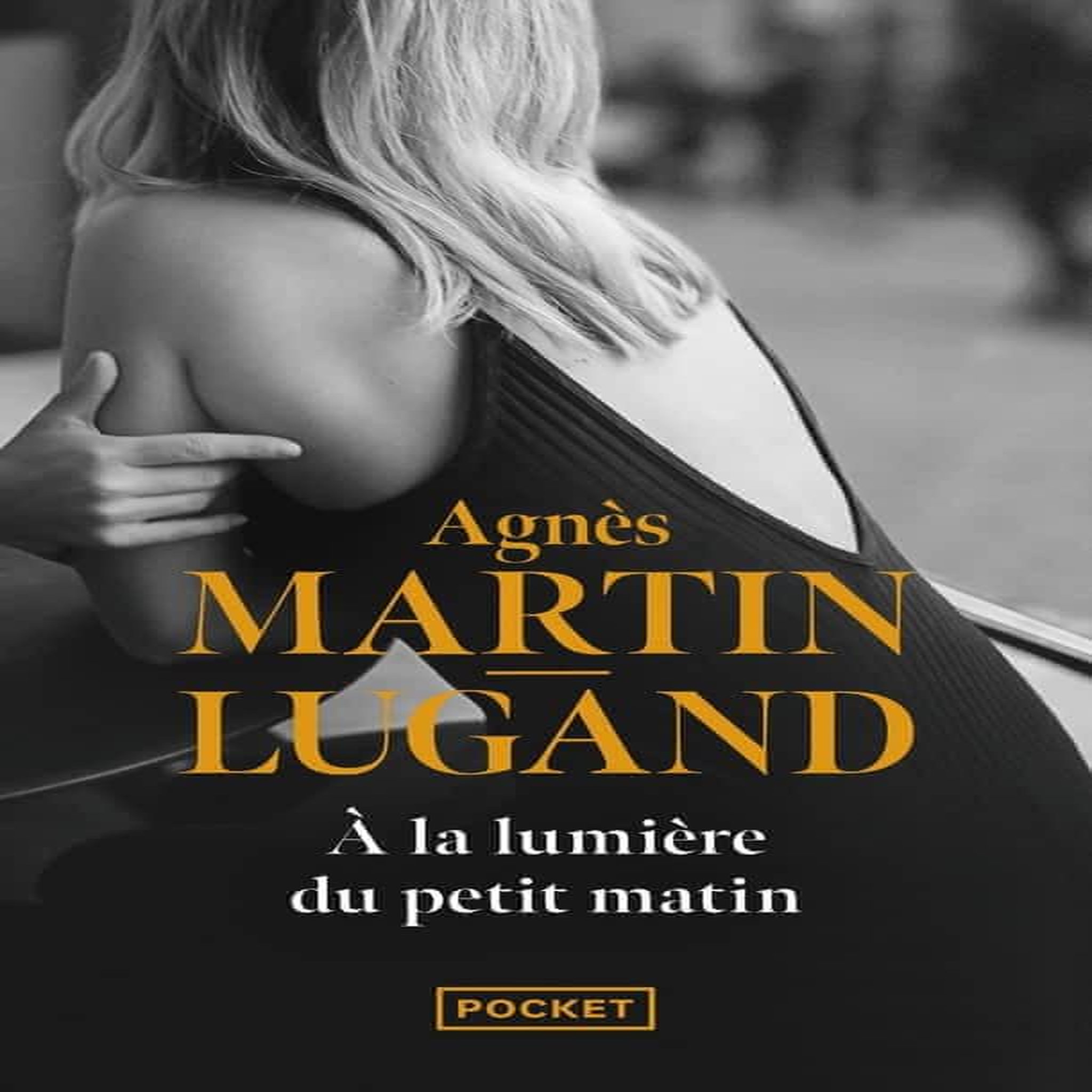 A LA LUMIERE DU PETIT MATIN, Martin-Lugand Agnès