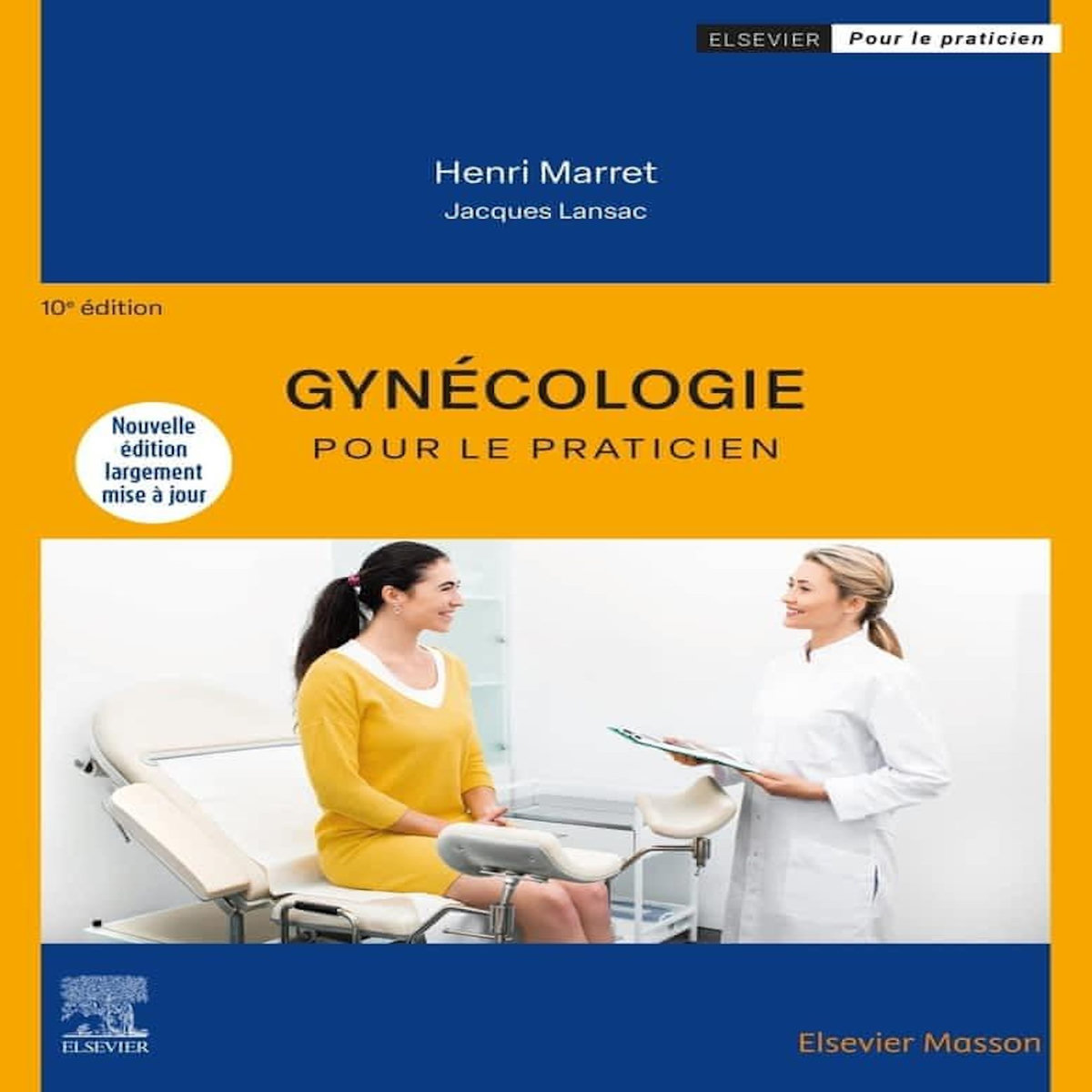 GYNECOLOGIE POUR LE PRATICIEN. 10E EDITION, Marret Henri