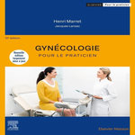 GYNECOLOGIE POUR LE PRATICIEN. 10E EDITION, Marret Henri